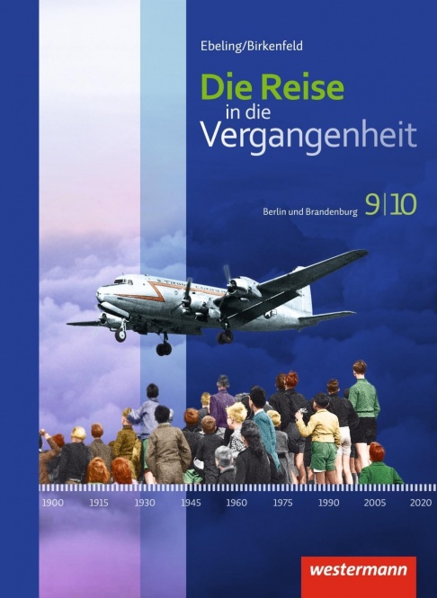 Reise in die Vergangenheit 9/10. Schülerband. Berlin/ Brandenburg 