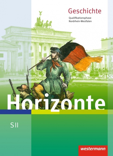 Horizonte - Geschichte 11.-12. Schülerband. Qualifikationsphase. NRW 