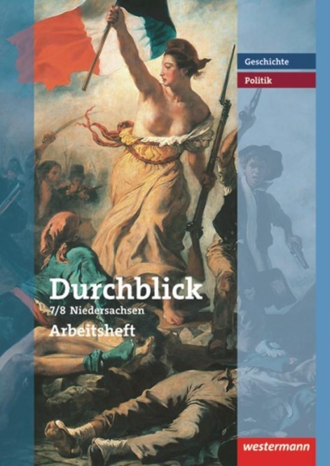 Durchblick Geschichte und Politik 7/8. Arbeitsheft 
