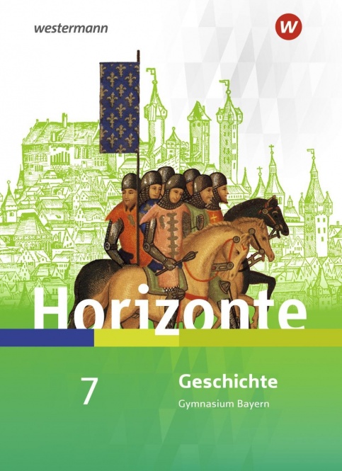 Horizonte - Geschichte 7. Schülerband. Gymnasium. Bayern 