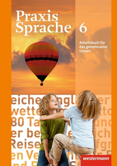 Praxis Sprache  6. Arbeitsbuch. Allgemeine Ausgabe 