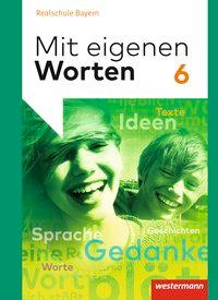 Mit eigenen Worten 6. Schülerband. Realschule. Bayern 