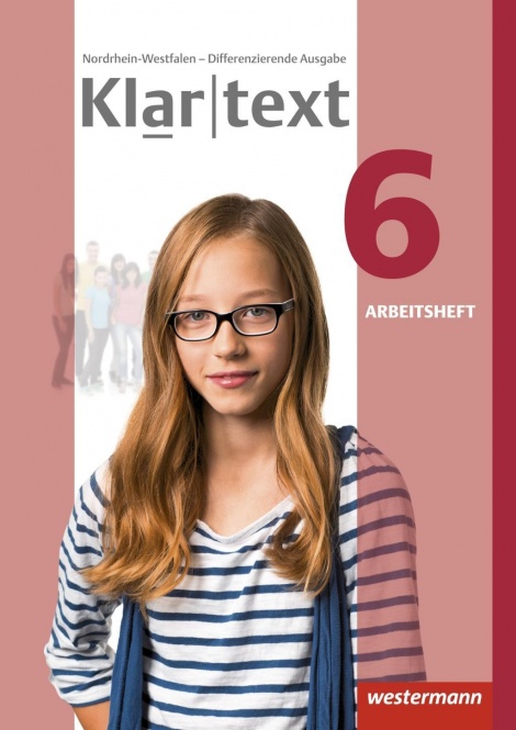 Klartext 6. Arbeitsheft. Differenzierende Ausgabe. NRW 