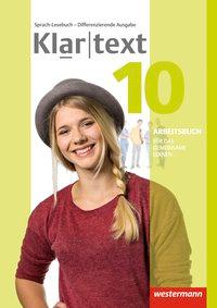 Klartext 10. Arbeitsbuch. Individuelle Förderung. Differenzierende allgemeine Ausgabe 