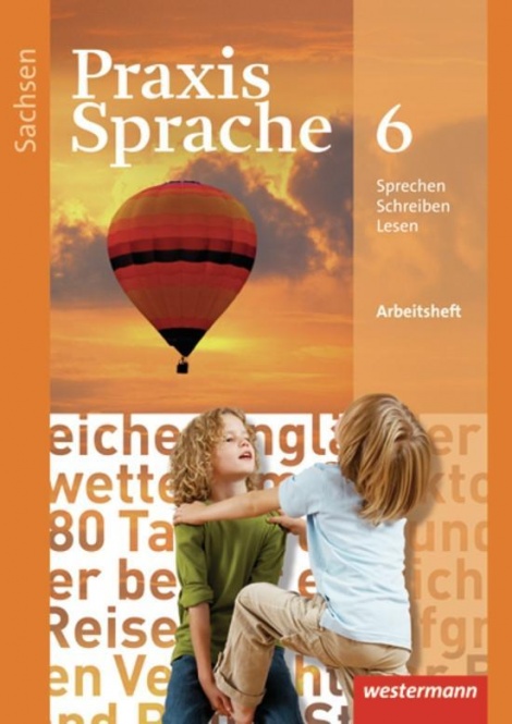 Praxis Sprache  6. Arbeitsheft. Sachsen 