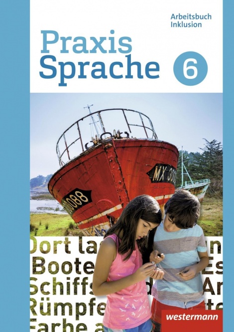 Praxis Sprache  6. Arbeitsheft. Inklusion. Gesamtschule 
