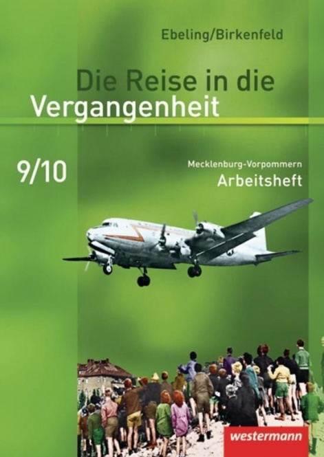 Die Reise in die Vergangenheit 9/10. Arbeitsheft. Mecklenburg-Vorpommern 