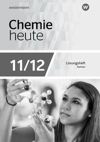 Chemie heute SII 11/12. Lösungen zum Arbeitsheft. Sachsen 