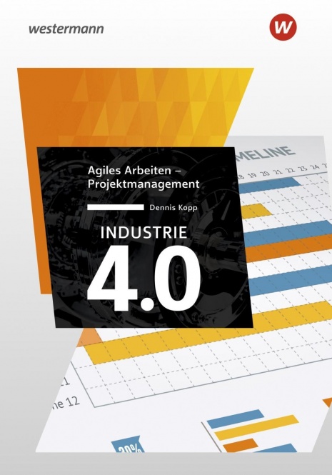 Industie 4.0. Agiles Arbeiten - Die Zukunft des Projektmanagement 