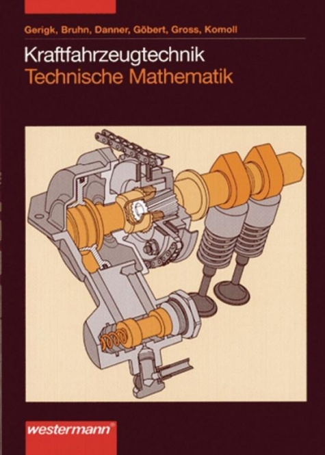 Kraftfahrzeugtechnik. Technische Mathematik 