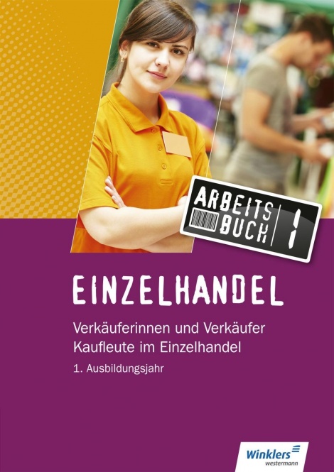 Einzelhandel 1. Ausbildungsjahr. Arbeitsbuch 
