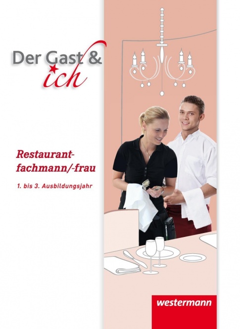 Der Gast & ich. 1.-3. Ausbildungsjahr. Restaurantfachmann/frau. Schülerband 