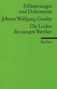 Die Leiden des jungen Werther. Erläuterungen und Dokumente 