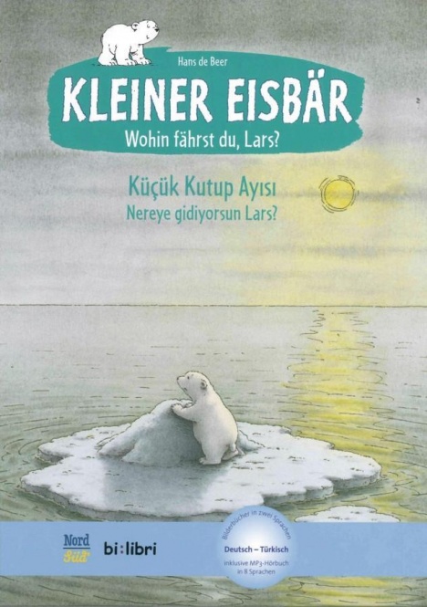 Kleiner Eisbär - Wohin fährst du, Lars? Kinderbuch Deutsch-Türkisch 