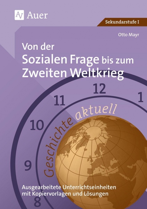 Geschichte aktuell. Von der sozialen Frage bis zum 2. Weltkrieg 