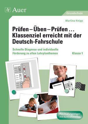 Prüfen - Üben - Prüfen ... Klassenziel erreicht mit der Deutsch-Fahrschule 