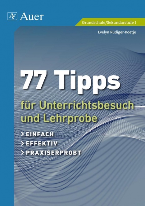 77 Tipps für Unterrichtsbesuch und Lehrprobe 