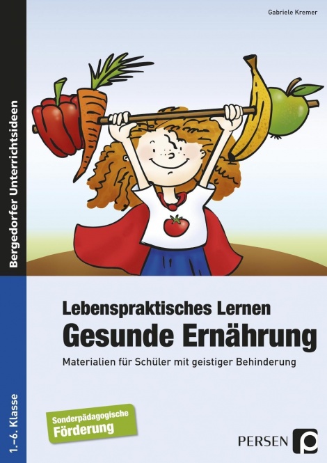 Lebenspraktisches Lernen: Gesunde Ernährung 