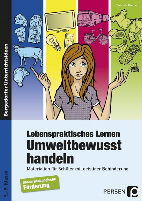 Lebenspraktisches Lernen: Umweltbewusst handeln 