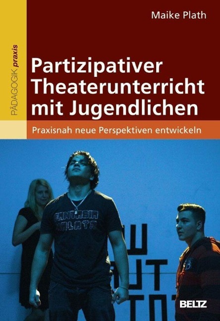 Partizipativer Theaterunterricht mit Jugendlichen 