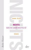 Nichts. Was im Leben wichtig ist. Roman 