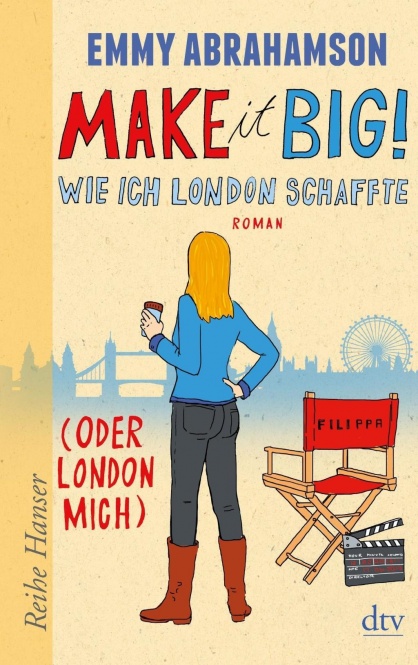 Make it Big!. Wie ich London schaffte (oder London mich) 