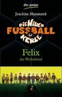 Die Wilden Fussballkerle 02. Felix der Wirbelwind 