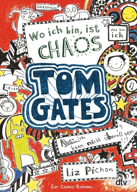 Tom Gates 01. Wo ich bin, ist Chaos 