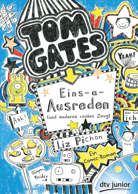Tom Gates. Eins-a-Ausreden (und anderes cooles Zeug) 
