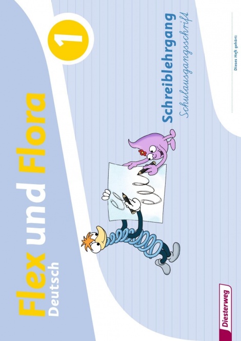 Flex und Flora 1 - Schreiblehrgang Schulausgangsschrift 