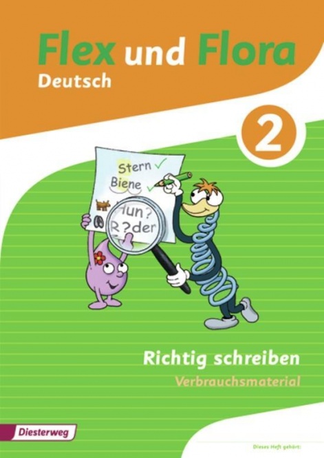 Flex und Flora 2 - Heft Richtig schreiben: Verbrauchsmaterial 
