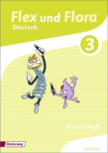 Flex und Flora 3 - Arbeitsheft. Für die Ausleihe 