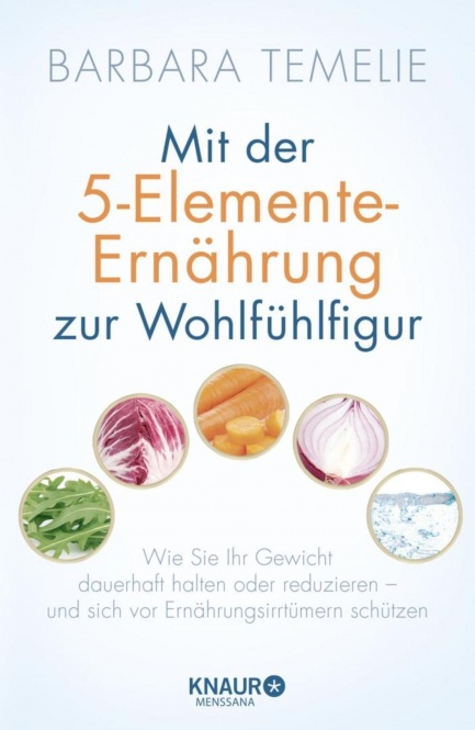 Mit der 5-Elemente-Ernährung zur Wohlfühlfigur 