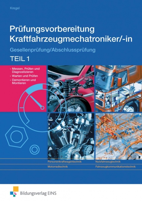 Prüfungsvorbereitung Kraftfahrzeugmechatroniker/-in 1. Arbeitsbuch 