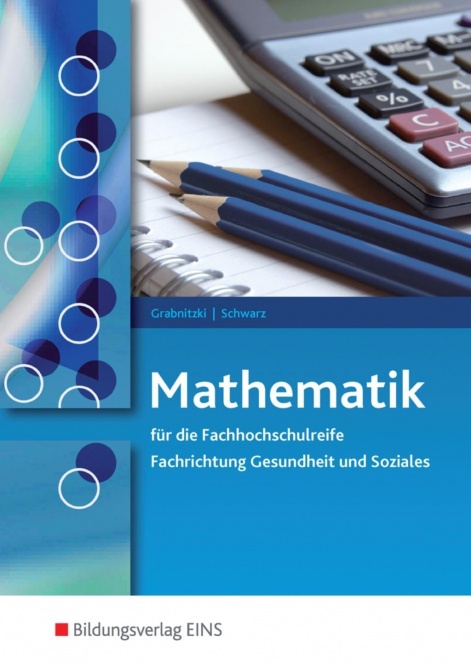 Mathematik für die Fachhochschulreife. Schülerband. Sozial- und Gesundheitswesen 
