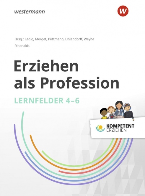 Kompetent erziehen Ausbildung. Lernfelder 4-6 