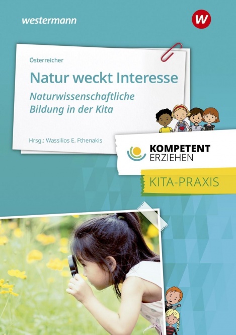Kompetent erziehen. Praxis Natur weckt Interesse. Schülerband 