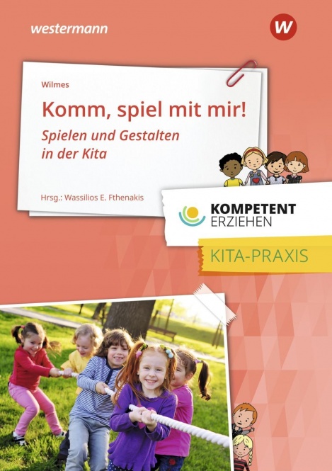 Kompetent erziehen. Komm, spiel mit mir! Schülerband 