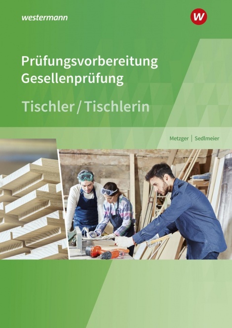 Prüfungsvorbereitung Tischler. Gesellenprüfung 
