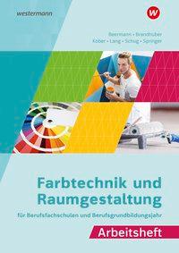 Farbtechnik und Raumgestaltung. Arbeitsheft. 2019 