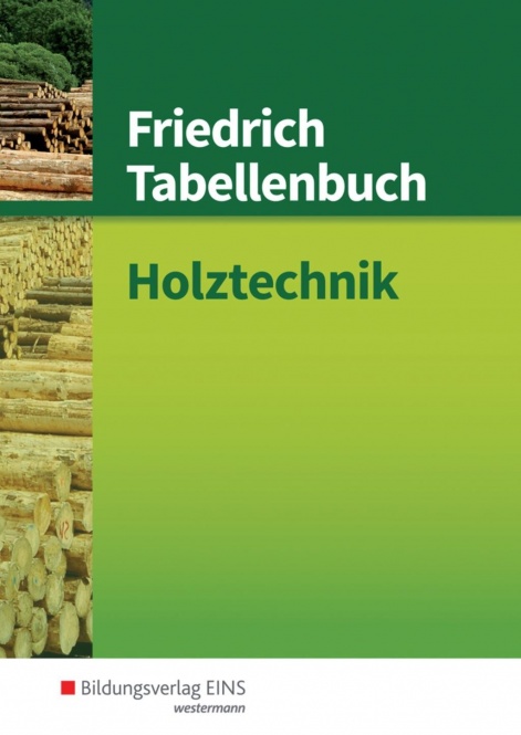 Friedrich Tabellenbuch Holztechnik 