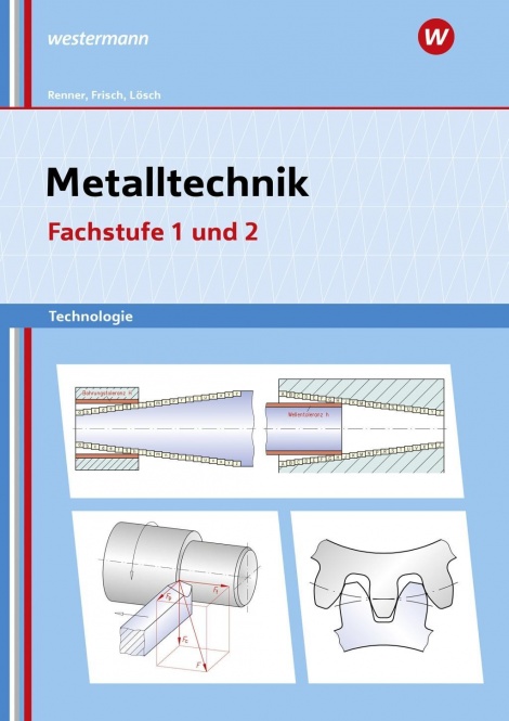 Metalltechnik Fachstufe 1+2. Arbeitsheft 2020 