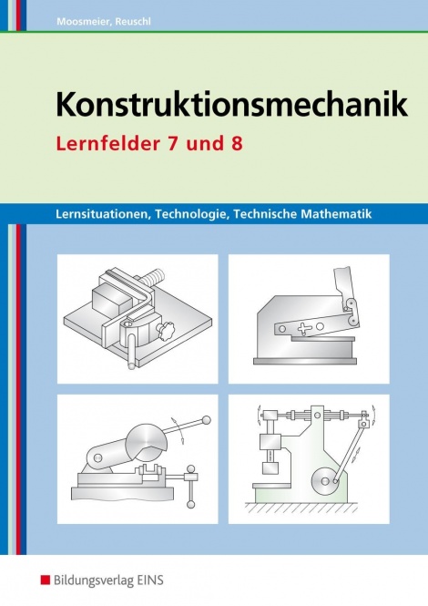 Lernsituationen Technologie, Technische Mathematik und Konstruktionsmechanik 