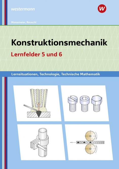 Konstruktionsmechanik. Lernfelder 5-6. Lernsituationen 