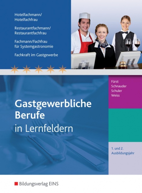 Gastgewerbliche Berufe. Schülerbuch. 1.-2. Ausbildungsjahr 