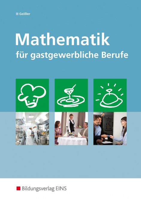 Mathematik für gastgewerbliche Berufe. Schülerband 