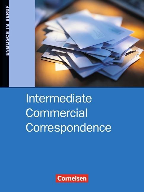 Intermediate Commercial Correspondence. Schülerbuch 