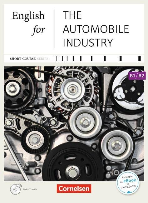 Short Course Series. English for the Automobile Industry. B1-B2. 