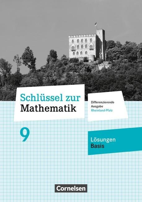 Schlüssel zur Mathematik. 9. Schuljahr. Lösungen Basis 