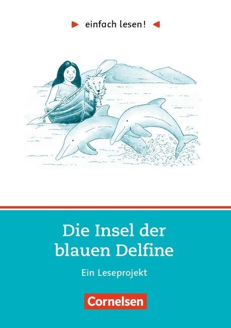 einfach lesen! Die Insel der blauen Delfine. Aufgaben und Übungen 